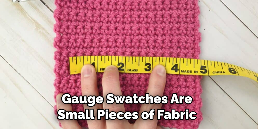 Gauge Swatches Are Small Pieces of Fabric 