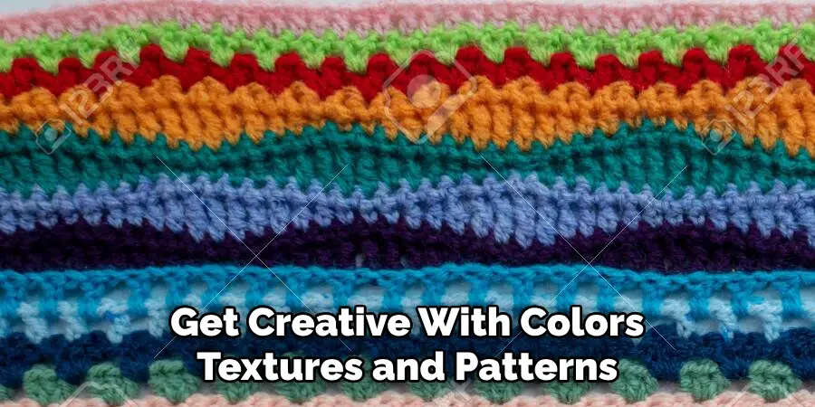 Get Creative With Colors Textures and Patterns