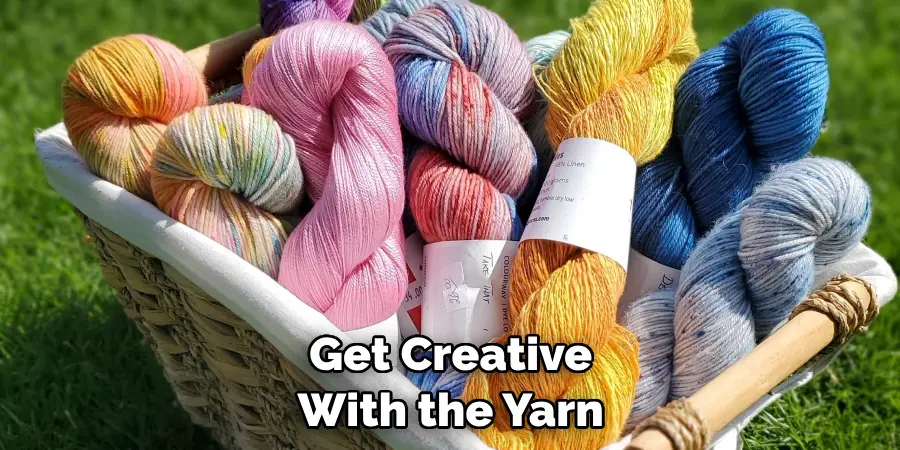 Get Creative With the Yarn