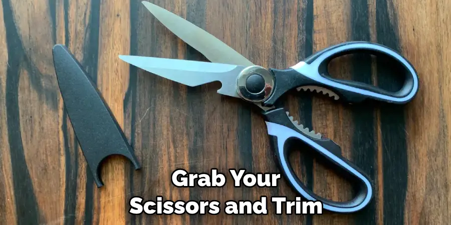 Grab Your Scissors and Trim