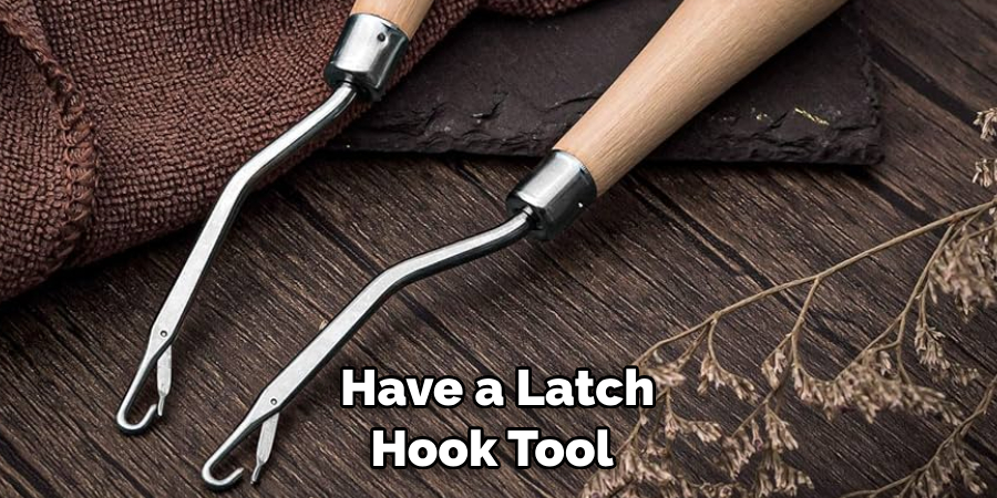  Have a Latch Hook Tool