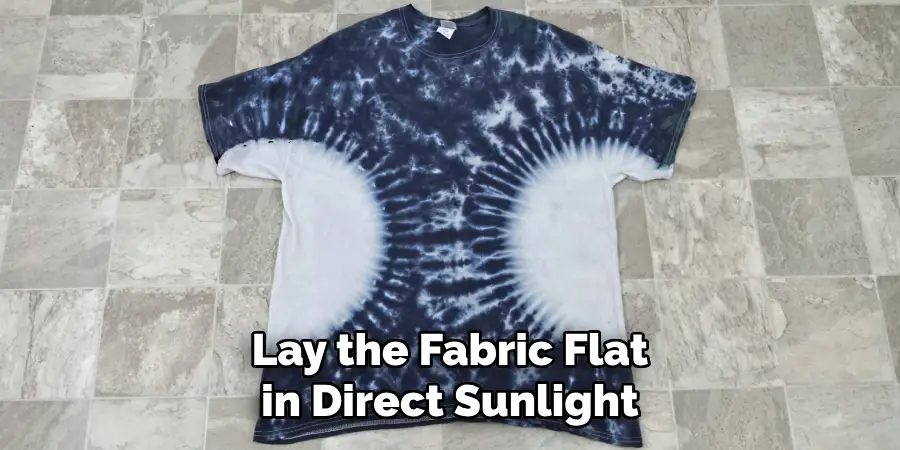 Lay the Fabric Flat in Direct Sunlight