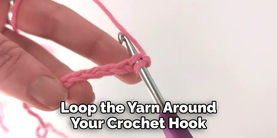 Loop the Yarn Around Your Crochet Hook