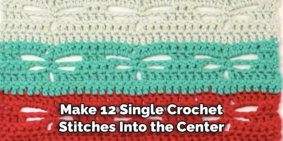 Make 12 Single Crochet Stitches Into the Center 