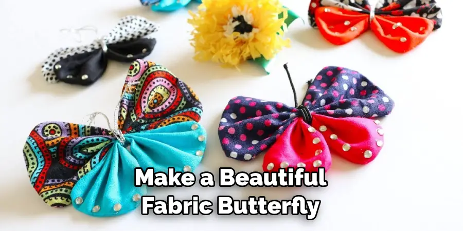 Make a Beautiful Fabric Butterfly