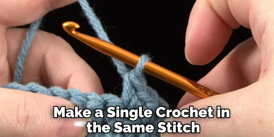 Make a Single Crochet in the Same Stitch