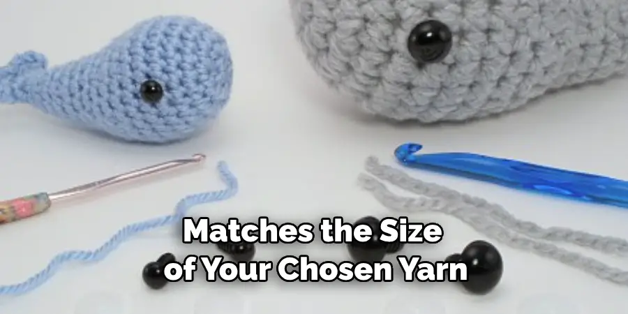 Matches the Size of Your Chosen Yarn