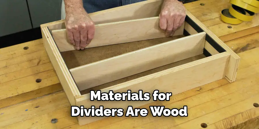 Materials for Dividers Are Wood