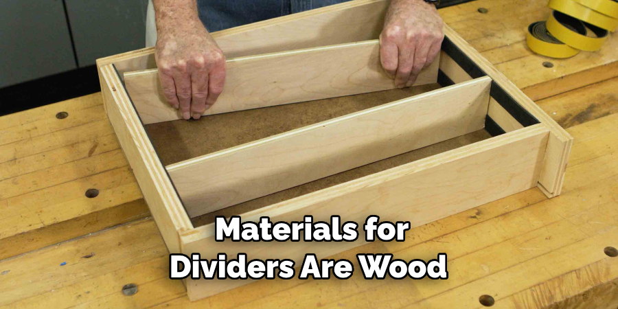 Materials for Dividers Are Wood