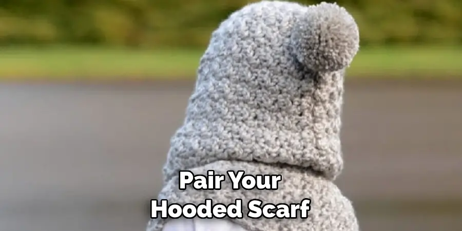 Pair Your Hooded Scarf