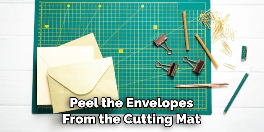 Peel the Envelopes From the Cutting Mat
