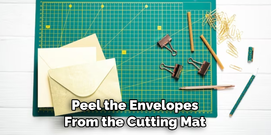 Peel the Envelopes From the Cutting Mat