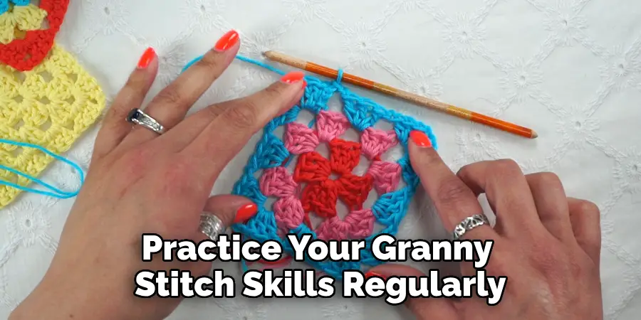 Practice Your Granny Stitch Skills Regularly