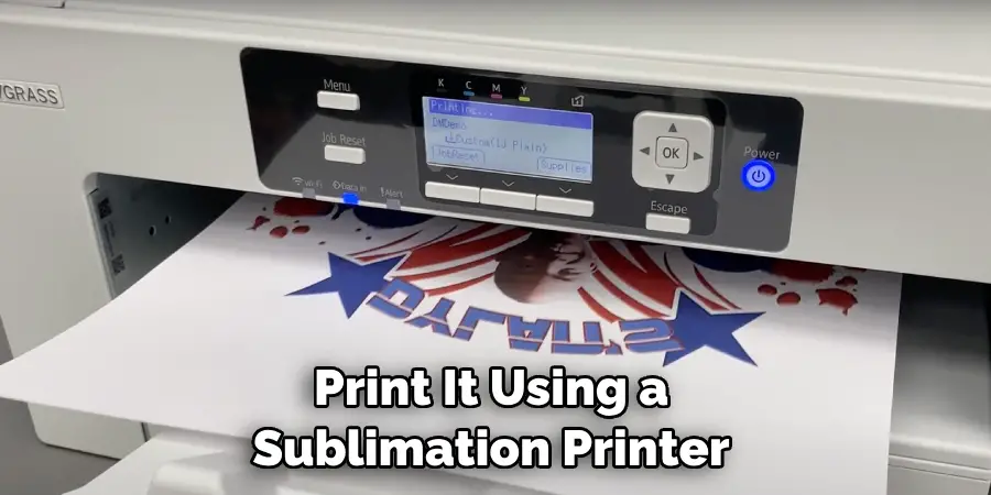  Print It Using a Sublimation Printer