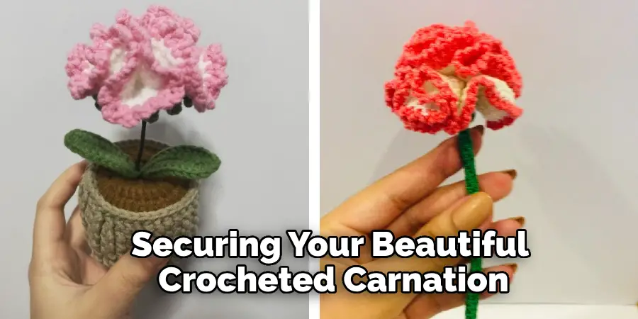 Securing Your Beautiful Crocheted Carnation