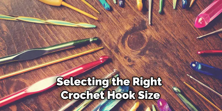 Selecting the Right Crochet Hook Size