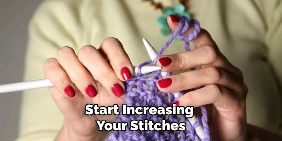 Start Increasing Your Stitches