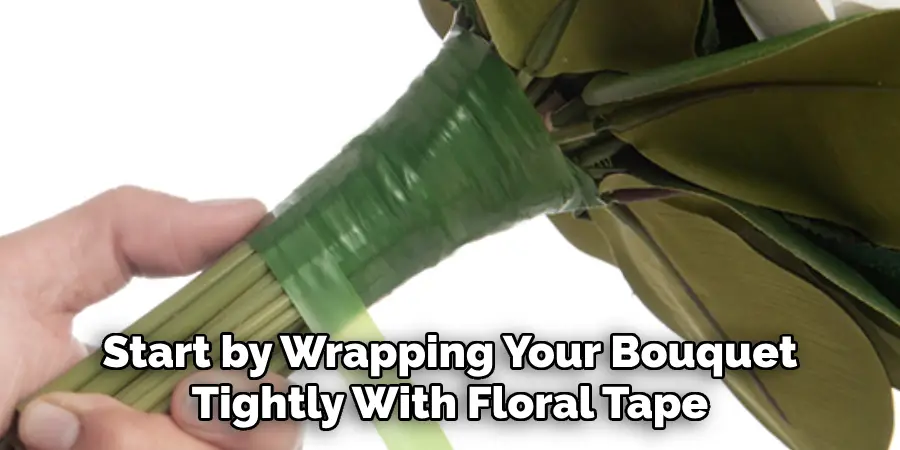Start by Wrapping Your Bouquet Tightly With Floral Tape