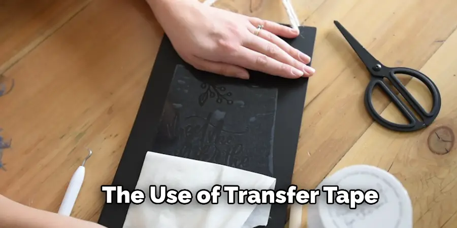 The Use of Transfer Tape