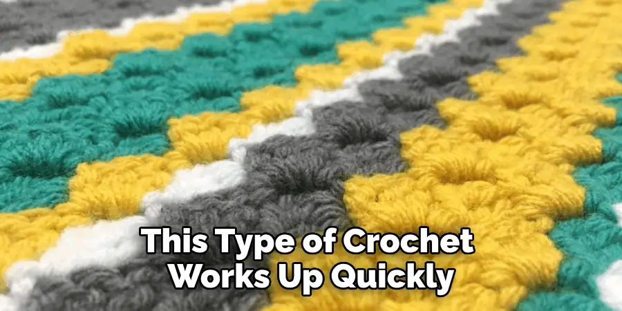 This Type of Crochet Works Up Quickly