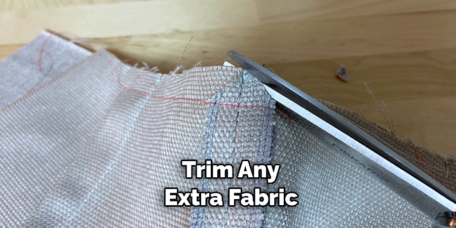  Trim Any Extra Fabric