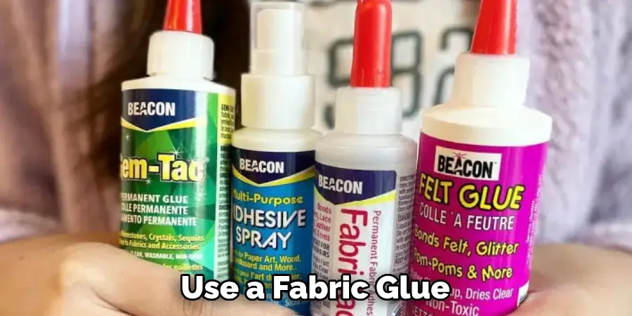 Use a Fabric Glue