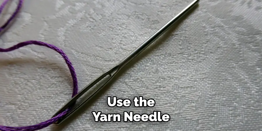 Use the Yarn Needle