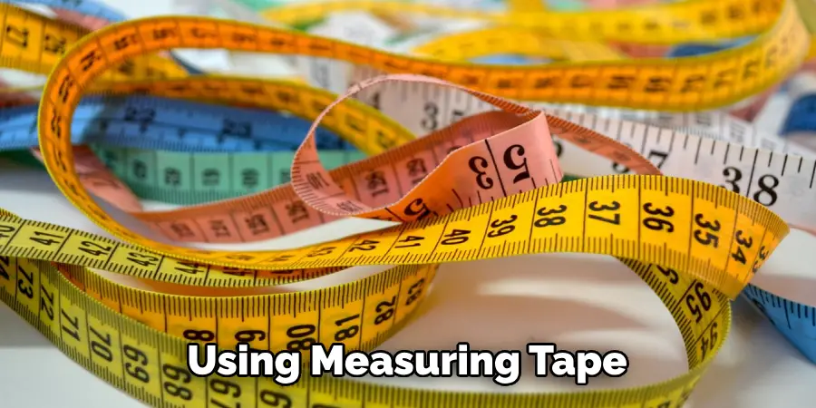 Using Measuring Tape