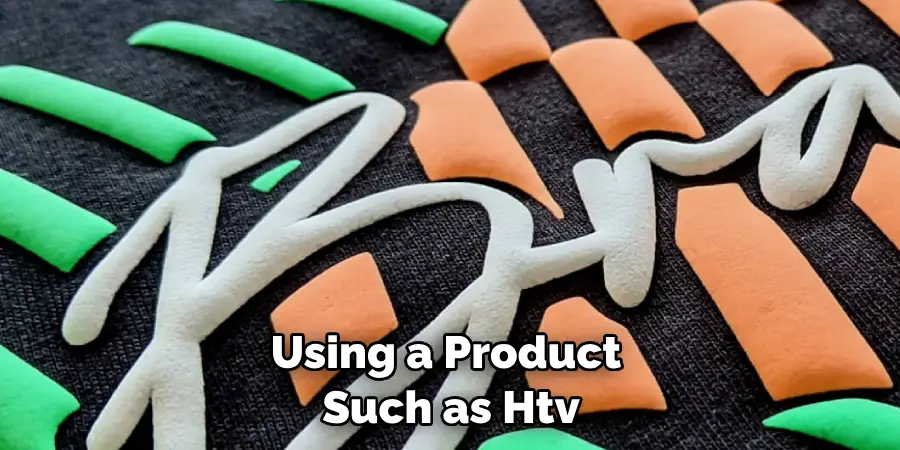 Using a Product Such as Htv