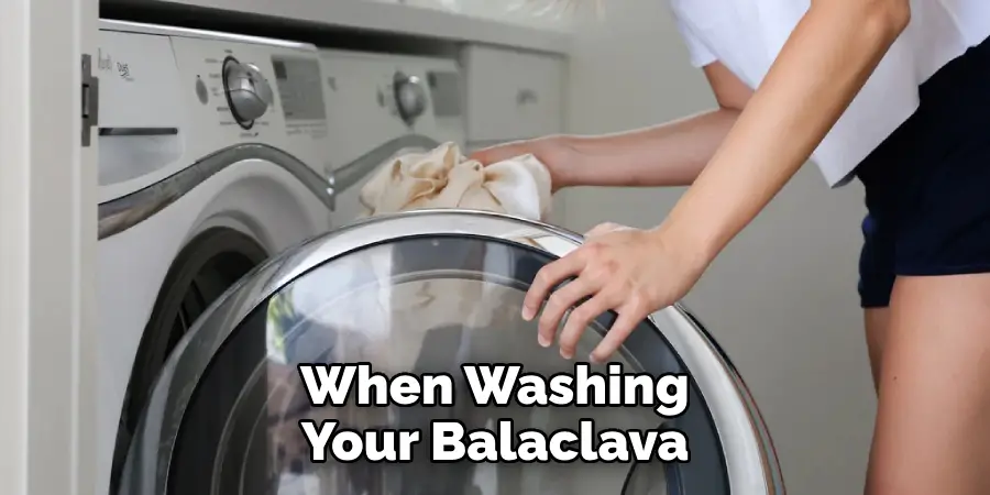 When Washing Your Balaclava