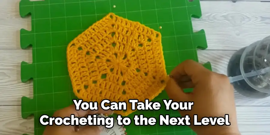 You Can Take Your Crocheting to the Next Level
