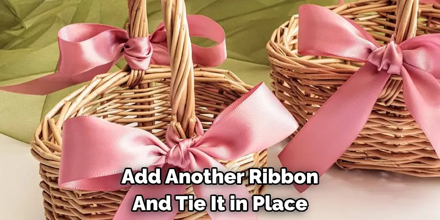 Add Another Ribbon 
And Tie It in Place