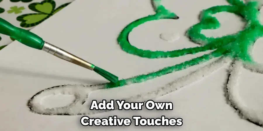 Add Your Own
Creative Touches
