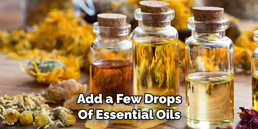 Add a Few Drops of Essential Oils 