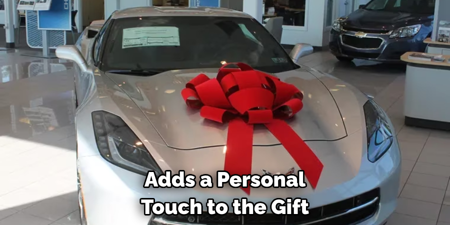 Adds a Personal 
Touch to the Gift