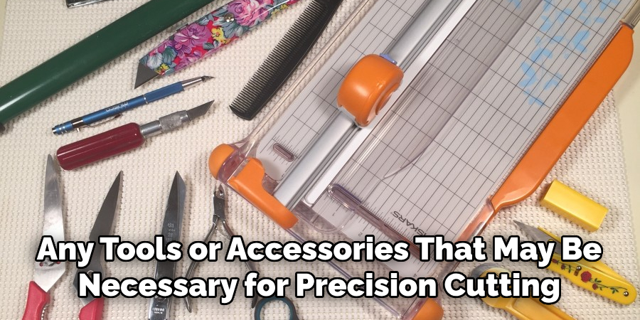 Any Tools or Accessories That May Be Necessary for Precision Cutting