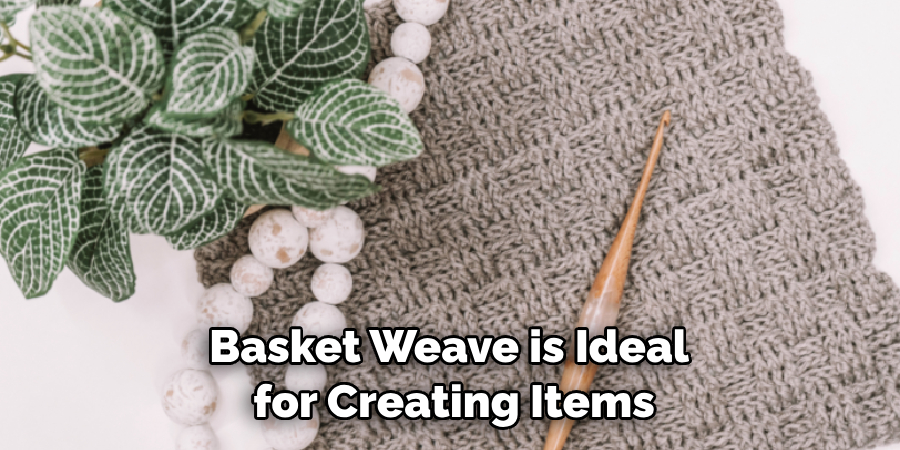 Basket Weave is Ideal for Creating Items