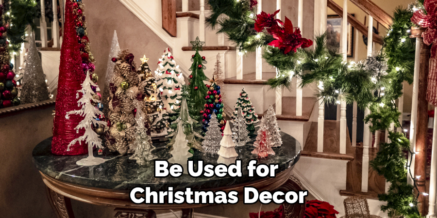 Be Used for Christmas Decor