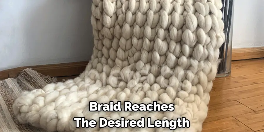 Braid Reaches 
The Desired Length