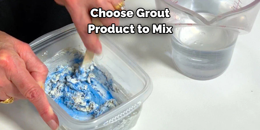 Choose Grout Product to Mix 