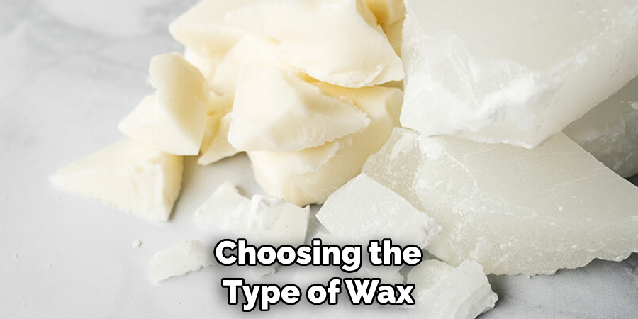 Choosing the Type of Wax
