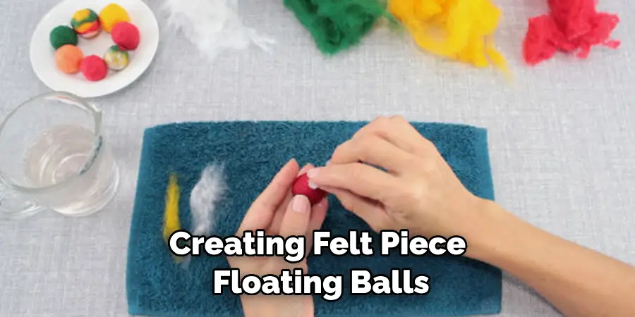 Creating Felt Piece Floating Balls