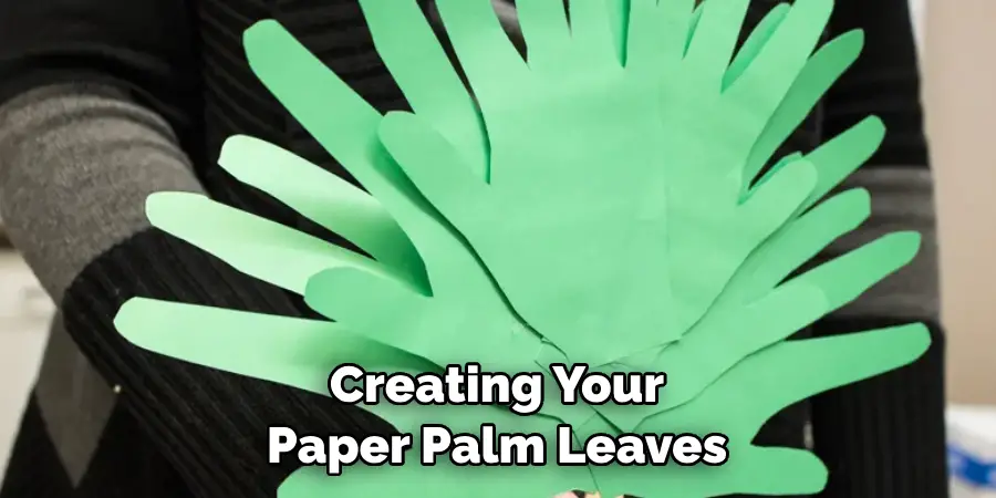 Creating Your Paper Palm Leaves
