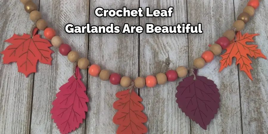 Crochet Leaf Garlands Are Beautiful