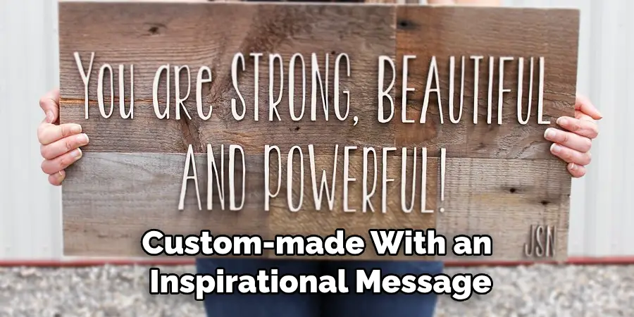Custom-made With an Inspirational Message