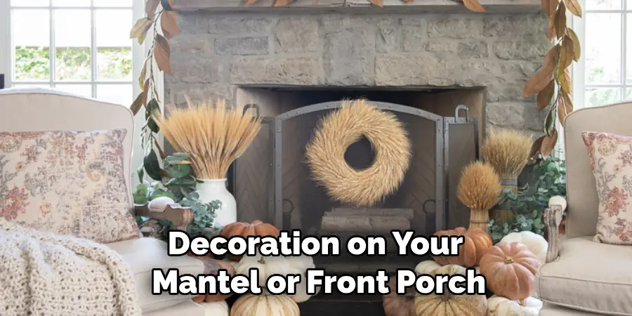 Decoration on Your Mantel or Front Porch