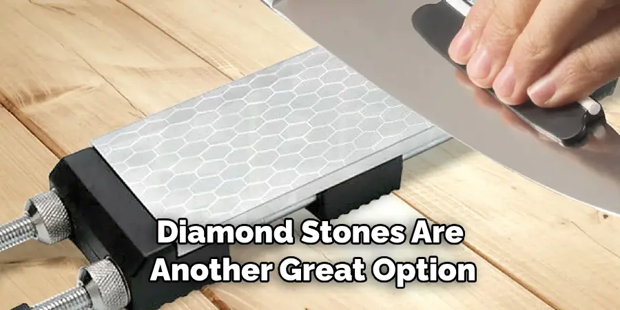 Diamond Stones Are Another Great Option