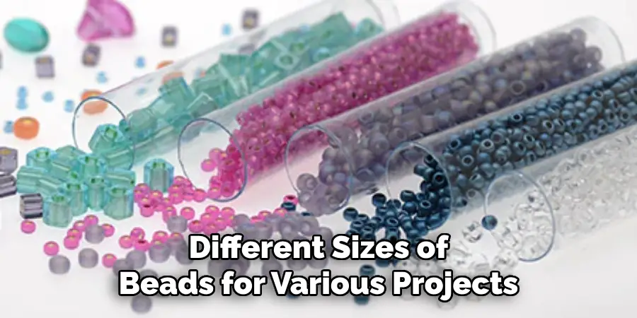 Different Sizes of Beads for Various Projects