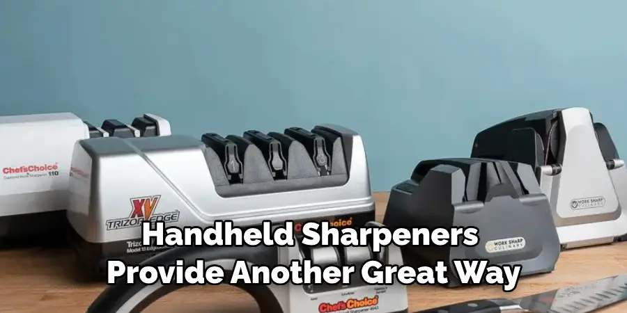 Handheld Sharpeners Provide Another Great Way