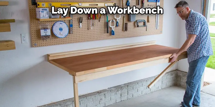 Lay Down a Workbench